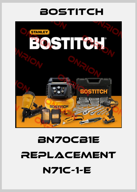 BN70CB1E replacement N71C-1-E  Bostitch