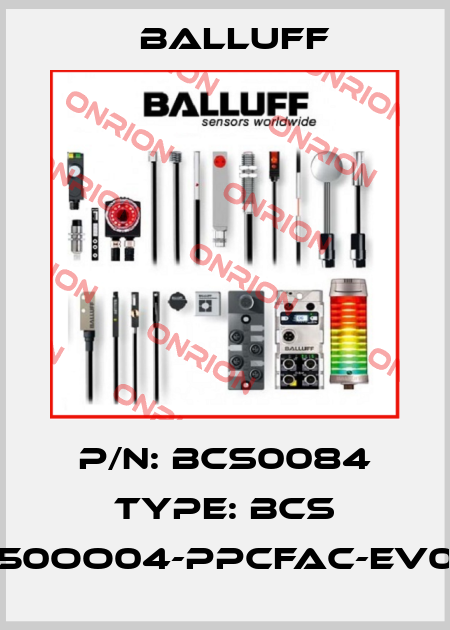 P/N: BCS0084 Type: BCS D50OO04-PPCFAC-EV02 Balluff