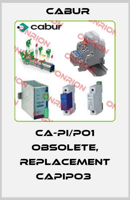 CA-PI/PO1 obsolete, replacement CAPIPO3  Cabur