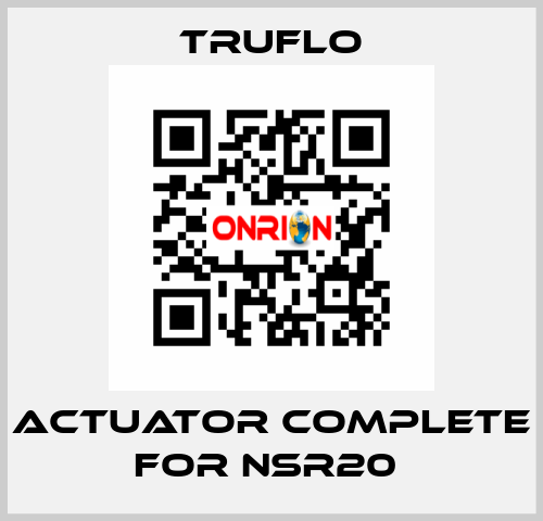 Actuator Complete For NSR20  TRUFLO