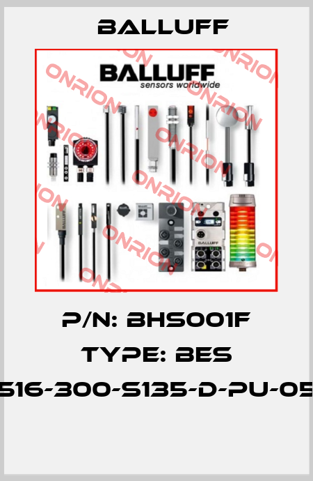 P/N: BHS001F Type: BES 516-300-S135-D-PU-05  Balluff