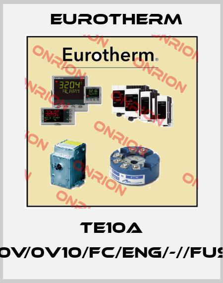 TE10A 16A/400V/0V10/FC/ENG/-//FUSE/-//00 Eurotherm