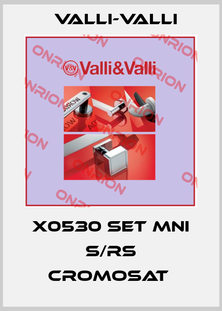 X0530 SET MNI S/RS CROMOSAT  VALLI-VALLI