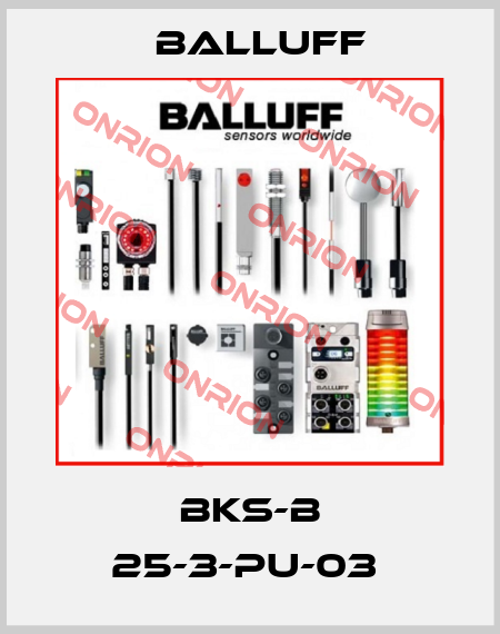 BKS-B 25-3-PU-03  Balluff