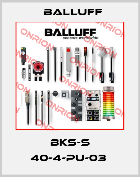 BKS-S 40-4-PU-03  Balluff