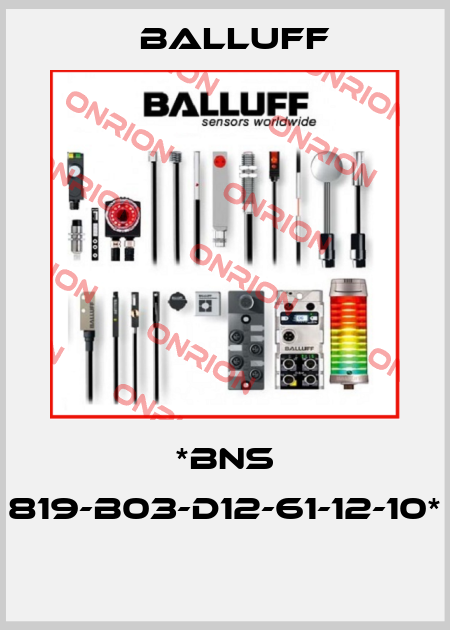*BNS 819-B03-D12-61-12-10*  Balluff