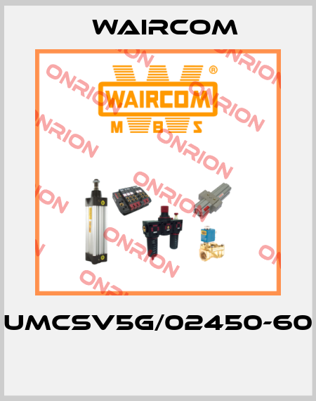 UMCSV5G/02450-60  Waircom