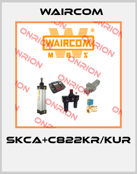 SKCA+C822KR/KUR  Waircom
