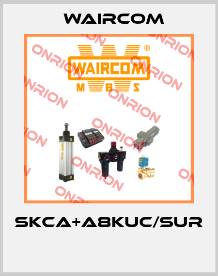 SKCA+A8KUC/SUR  Waircom
