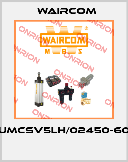 UMCSV5LH/02450-60  Waircom