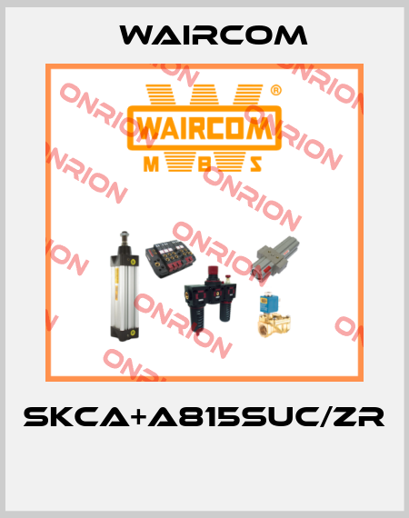SKCA+A815SUC/ZR  Waircom