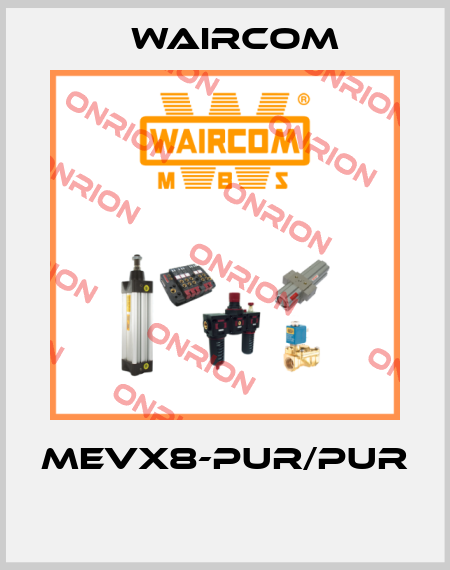 MEVX8-PUR/PUR  Waircom