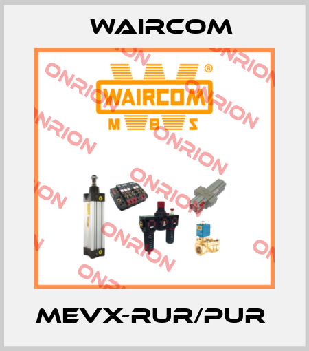 MEVX-RUR/PUR  Waircom