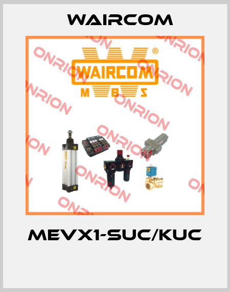 MEVX1-SUC/KUC  Waircom