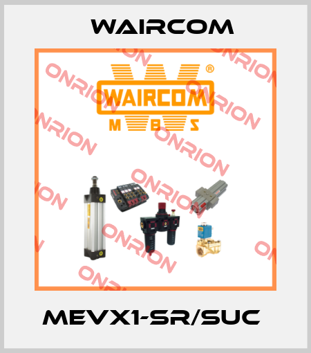 MEVX1-SR/SUC  Waircom