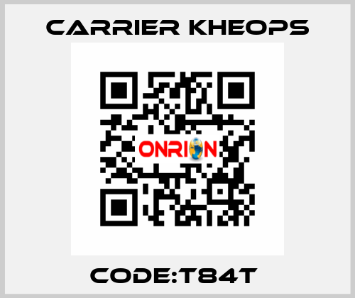 CODE:T84T  Carrier Kheops