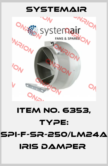 Item No. 6353, Type: SPI-F-SR-250/LM24A Iris damper  Systemair