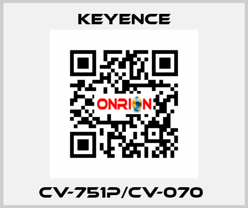 CV-751P/CV-070  Keyence