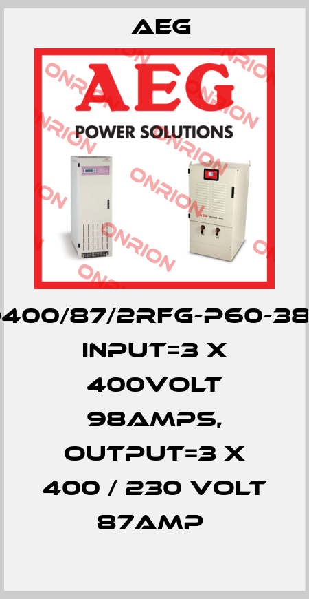 D400D400/87/2RFG-P60-384+EUE, INPUT=3 X 400VOLT 98AMPS, OUTPUT=3 X 400 / 230 VOLT 87AMP  AEG