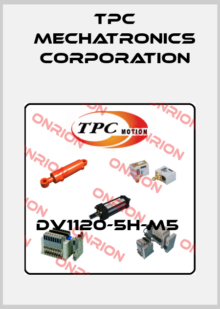 DV1120-5H-M5  TPC Mechatronics Corporation