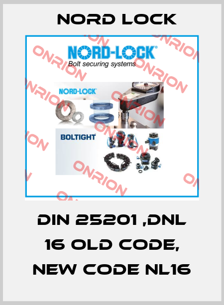 DIN 25201 ,DNL 16 old code, new code NL16 Nord Lock