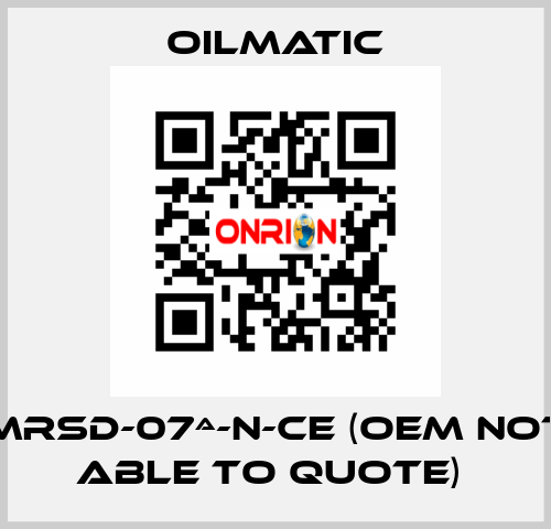 MRSD-07ª-N-CE (OEM not able to quote)  OILMATIC