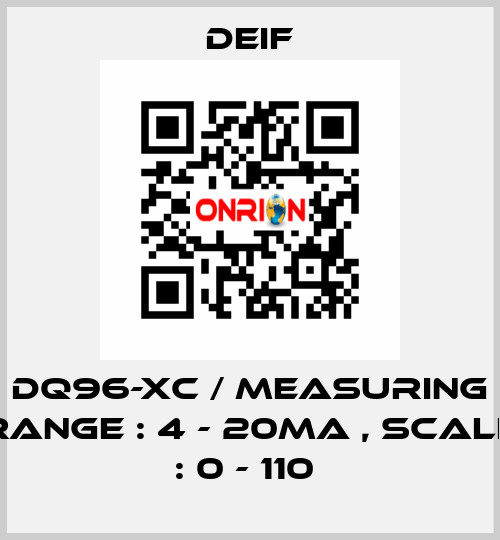 DQ96-XC / MEASURING RANGE : 4 - 20MA , SCALE : 0 - 110  Deif