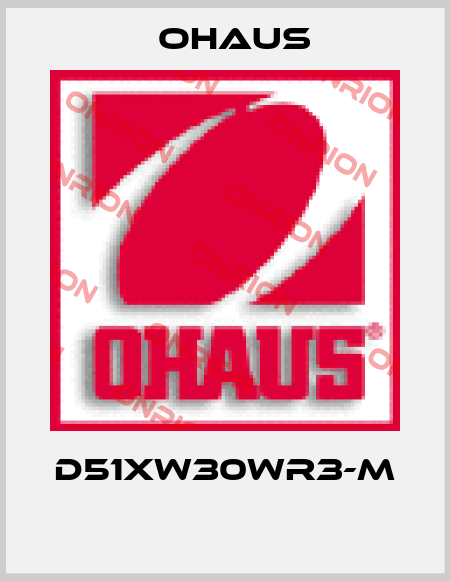 D51XW30WR3-M  Ohaus