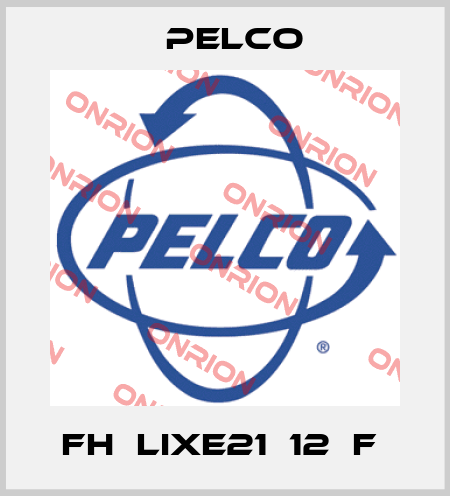 FH‐LIXE21‐12‐F  Pelco