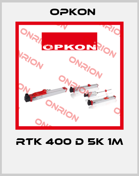 RTK 400 D 5K 1M  Opkon