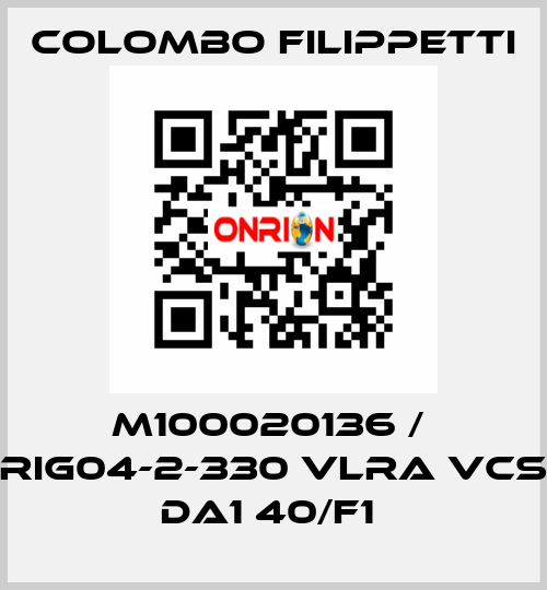 M100020136 /  RIG04-2-330 VLRA VCS DA1 40/F1  Colombo Filippetti