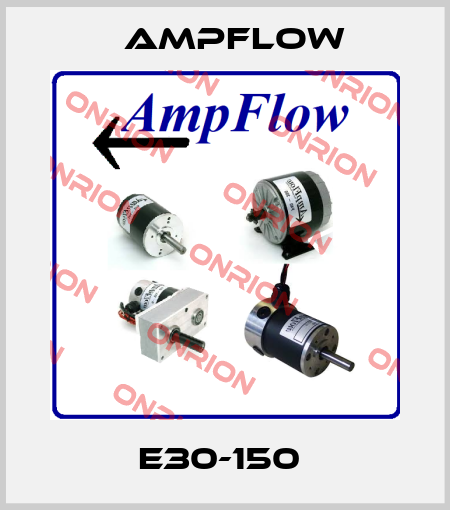 E30-150  Ampflow