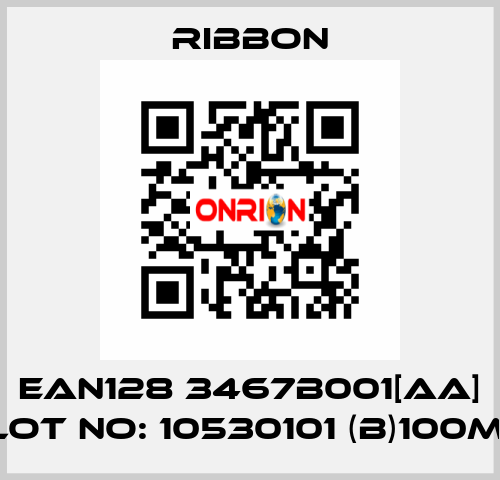 EAN128 3467B001[AA] LOT NO: 10530101 (B)100M  Ribbon