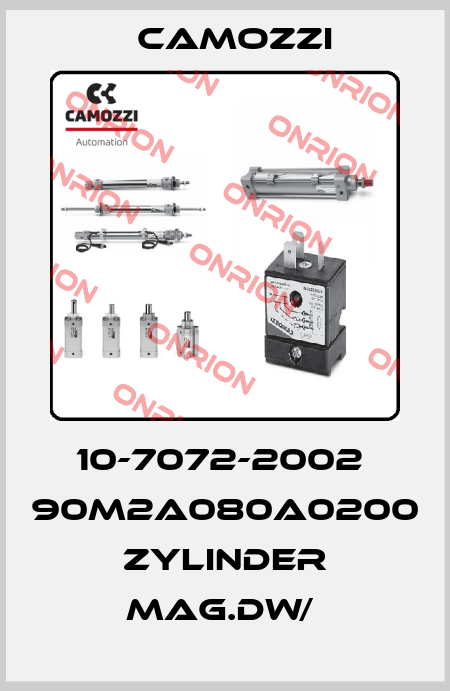 10-7072-2002  90M2A080A0200 ZYLINDER MAG.DW/  Camozzi