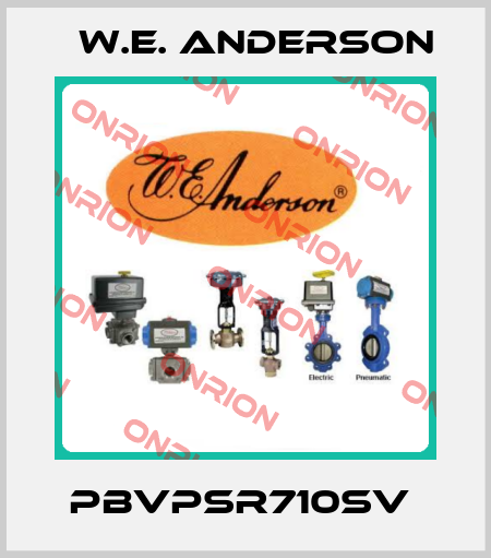 PBVPSR710SV  W.E. ANDERSON