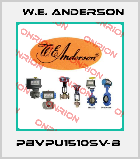 PBVPU1510SV-B  W.E. ANDERSON