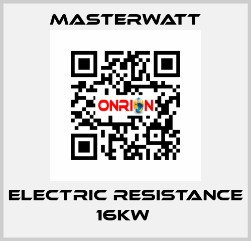 ELECTRIC RESISTANCE 16KW  Masterwatt