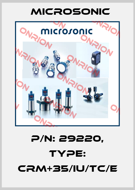 p/n: 29220, Type: crm+35/IU/TC/E Microsonic