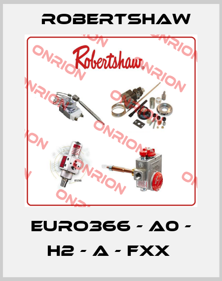 EURO366 - A0 - H2 - A - FXX  Robertshaw