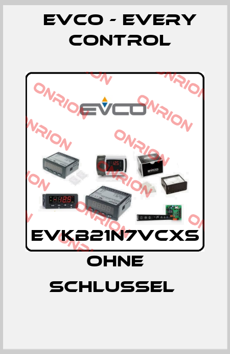 EVKB21N7VCXS OHNE SCHLUSSEL  EVCO - Every Control