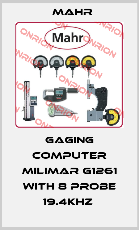 GAGING COMPUTER MILIMAR G1261 WITH 8 PROBE 19.4KHZ  Mahr