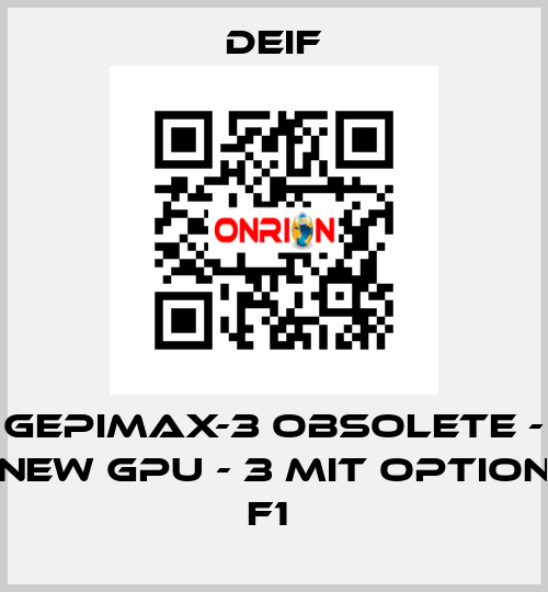 GEPIMAX-3 OBSOLETE - NEW GPU - 3 MIT OPTION F1  Deif