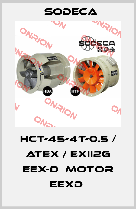 HCT-45-4T-0.5 / ATEX / EXII2G EEX-D  MOTOR EEXD  Sodeca