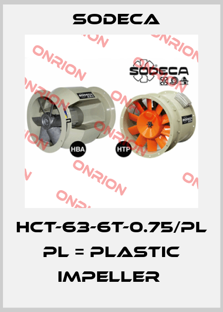 HCT-63-6T-0.75/PL  PL = PLASTIC IMPELLER  Sodeca