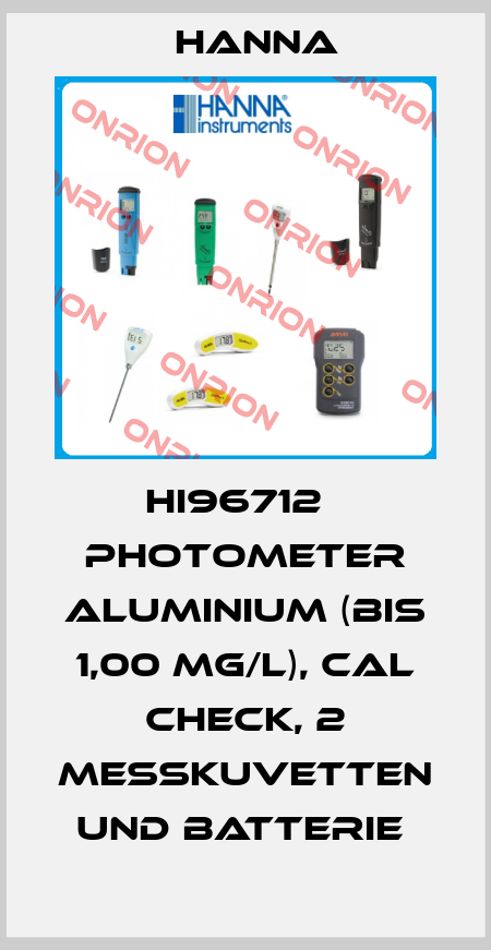 HI96712   PHOTOMETER ALUMINIUM (BIS 1,00 MG/L), CAL CHECK, 2 MESSKUVETTEN UND BATTERIE  Hanna