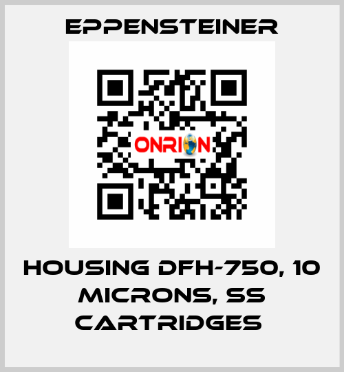 HOUSING DFH-750, 10 MICRONS, SS CARTRIDGES  Eppensteiner