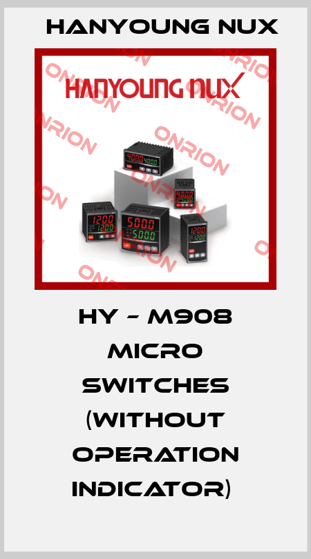 HY – M908 MICRO SWITCHES (WITHOUT OPERATION INDICATOR)  HanYoung NUX
