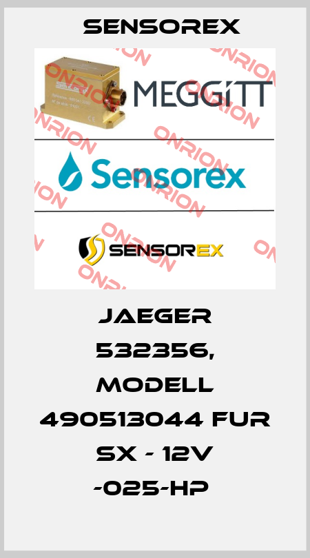 JAEGER 532356, MODELL 490513044 FUR SX - 12V -025-HP  Sensorex