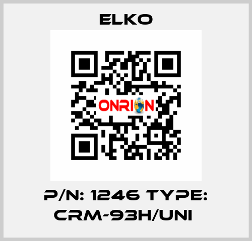 P/N: 1246 Type: CRM-93H/UNI  Elko