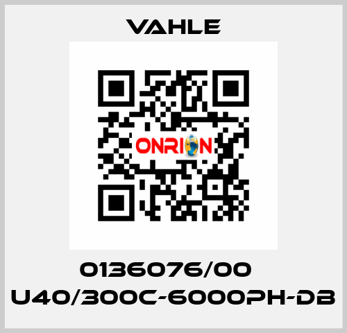 0136076/00    U40/300C-6000PH-DB  Vahle